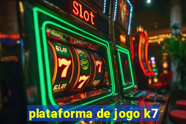 plataforma de jogo k7